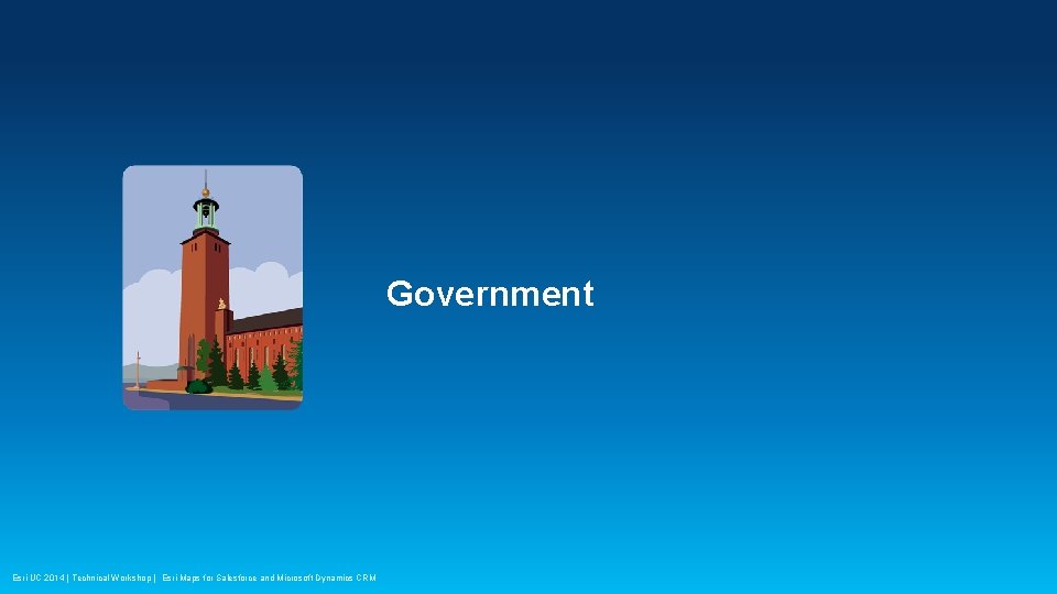 Government Esri UC 2014 | Technical Workshop | Esri Maps for Salesforce and Microsoft