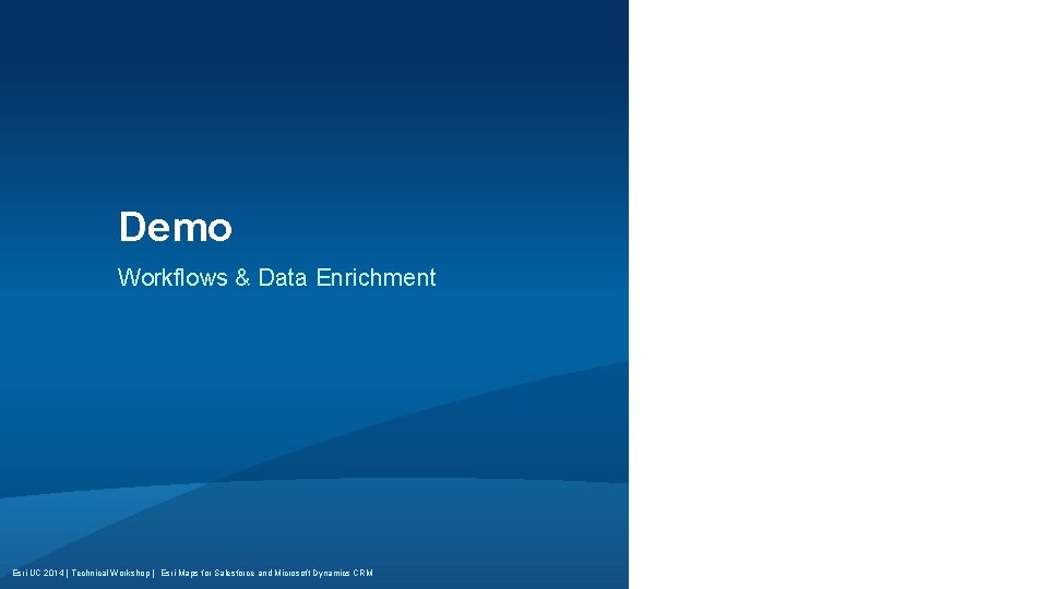 Demo Workflows & Data Enrichment Esri UC 2014 | Technical Workshop | Esri Maps
