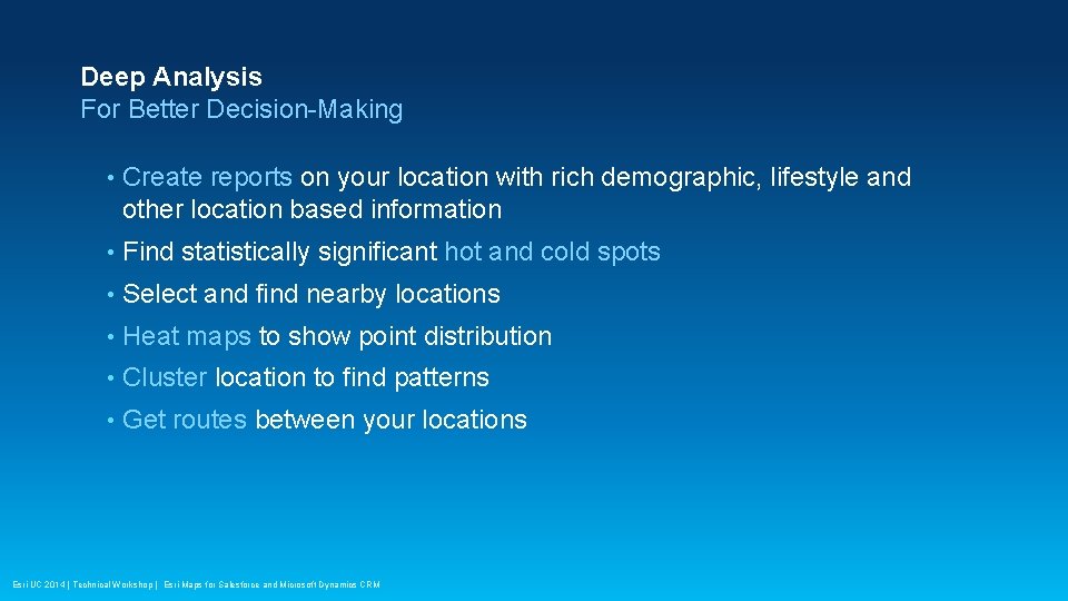 Deep Analysis For Better Decision-Making • Create reports on your location with rich demographic,