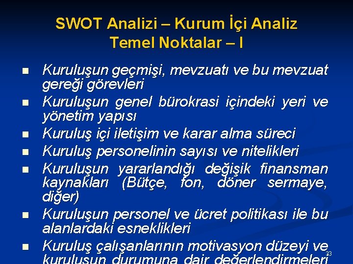 SWOT Analizi – Kurum İçi Analiz Temel Noktalar – I n n n n