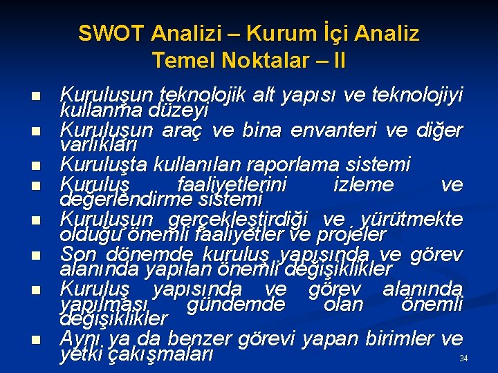 SWOT Analizi – Kurum İçi Analiz Temel Noktalar – II n n n n