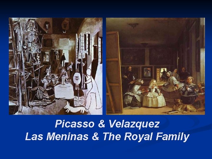 Picasso & Velazquez Las Meninas & The Royal Family 