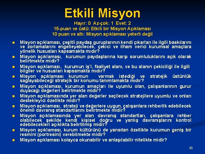 Etkili Misyon Hayır: 0 Az-çok: 1 Evet: 2 15 -puan ve üstü: Etkili bir