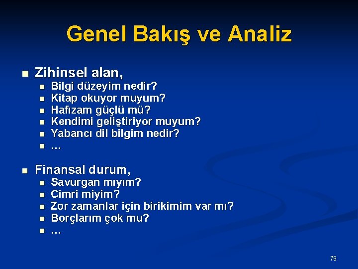Genel Bakış ve Analiz n Zihinsel alan, n n n n Bilgi düzeyim nedir?