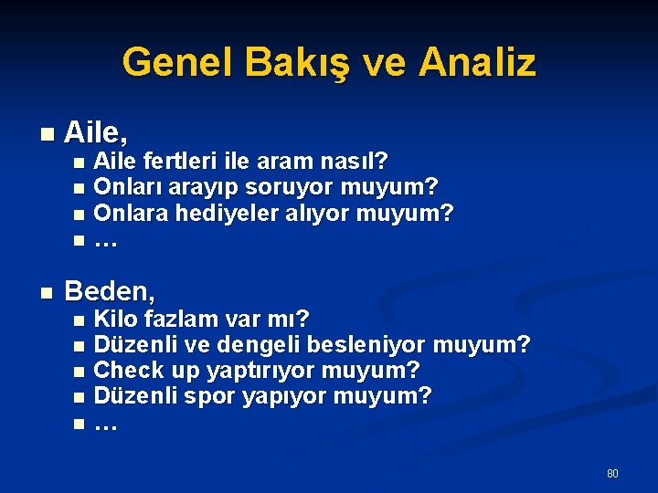 Genel Bakış ve Analiz n Aile, n n n Aile fertleri ile aram nasıl?