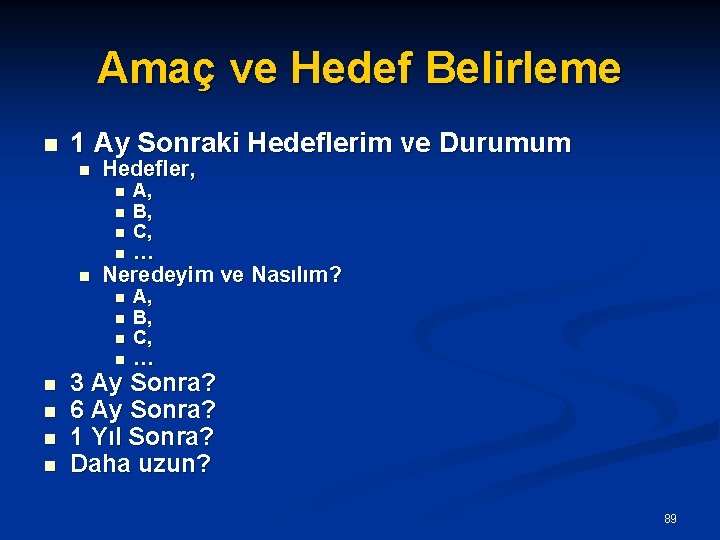 Amaç ve Hedef Belirleme n 1 Ay Sonraki Hedeflerim ve Durumum n n n