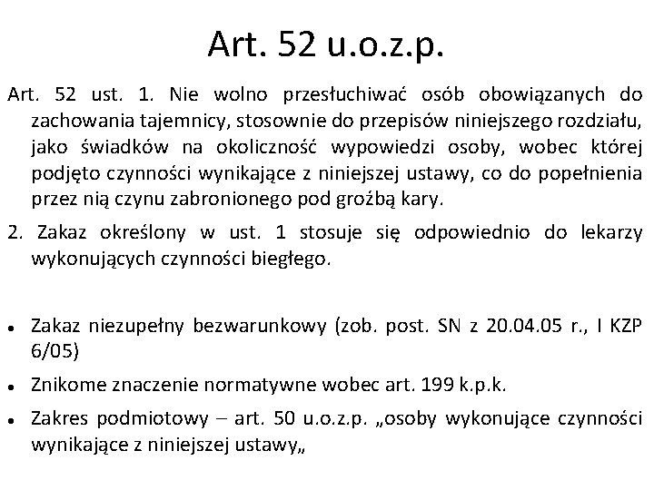 Art. 52 u. o. z. p. Art. 52 ust. 1. Nie wolno przesłuchiwać osób