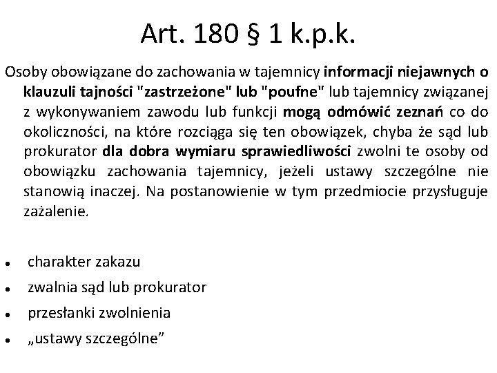 Art. 180 § 1 k. p. k. Osoby obowiązane do zachowania w tajemnicy informacji