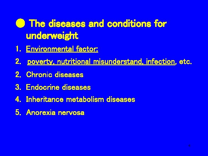 　 ● The diseases and conditions for underweight 1. Environmental factor: 2. poverty, nutritional