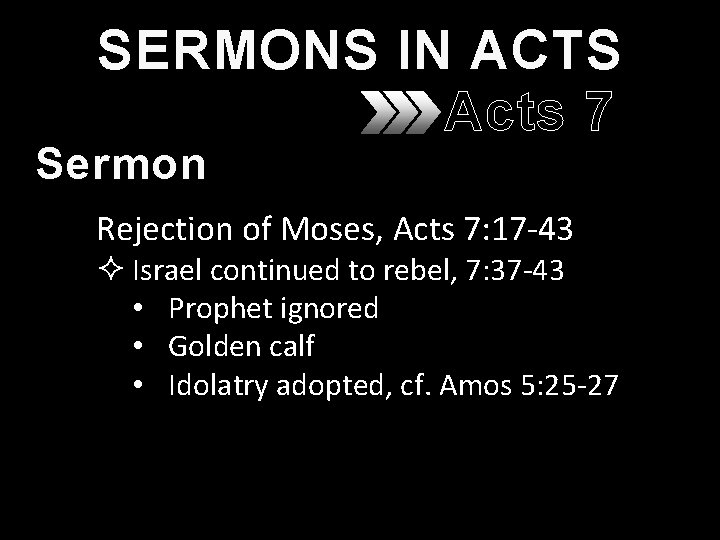 SERMONS IN ACTS Acts 7 Sermon Rejection of Moses, Acts 7: 17 -43 ²