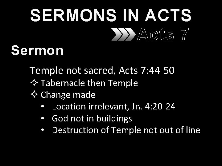 SERMONS IN ACTS Acts 7 Sermon Temple not sacred, Acts 7: 44 -50 ²