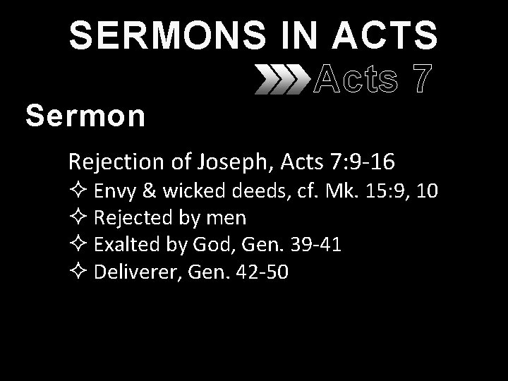 SERMONS IN ACTS Acts 7 Sermon Rejection of Joseph, Acts 7: 9 -16 ²