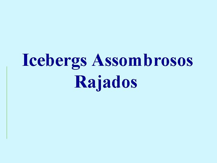  Icebergs Assombrosos Rajados 