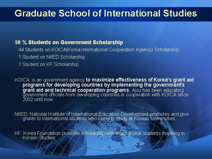 Graduate School of International Studies 50 % Students on Government Scholarship 44 Students on
