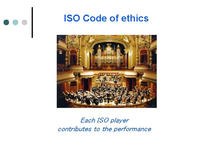 ISO Code of ethics Each ISO player contributes to the performance ISO Code of ethics Each ISO player contributes to the performance
