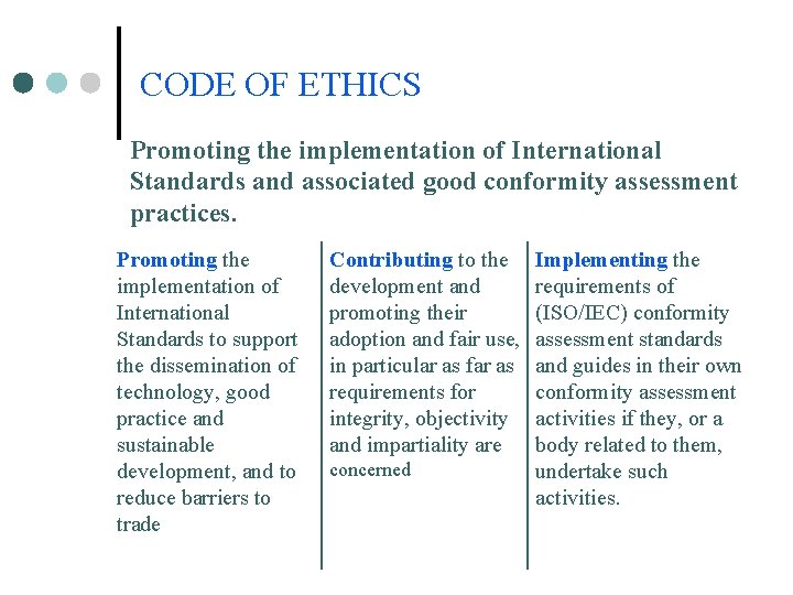 CODE OF ETHICS Promoting the implementation of International Standards and associated good conformity assessment CODE OF ETHICS Promoting the implementation of International Standards and associated good conformity assessment