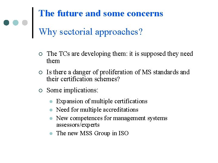 The future and some concerns Why sectorial approaches? ¢ The TCs are developing them: The future and some concerns Why sectorial approaches? ¢ The TCs are developing them: