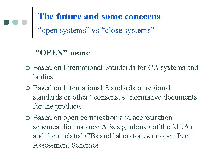 The future and some concerns “open systems” vs “close systems” “OPEN” means: ¢ ¢ The future and some concerns “open systems” vs “close systems” “OPEN” means: ¢ ¢