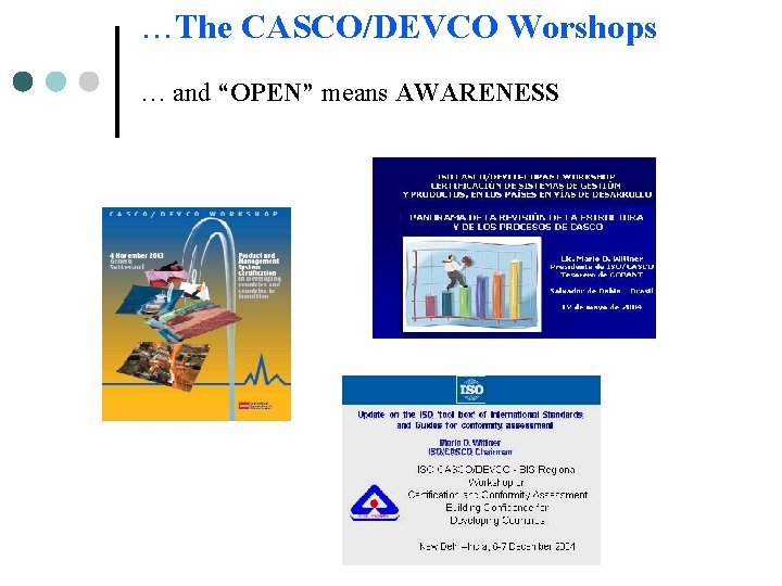 …The CASCO/DEVCO Worshops … and “OPEN” means AWARENESS …The CASCO/DEVCO Worshops … and “OPEN” means AWARENESS
