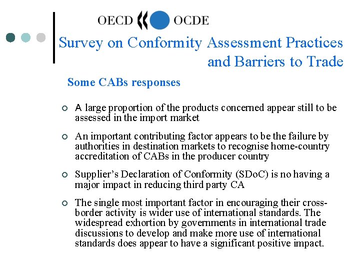 Survey on Conformity Assessment Practices and Barriers to Trade Some CABs responses ¢ A Survey on Conformity Assessment Practices and Barriers to Trade Some CABs responses ¢ A