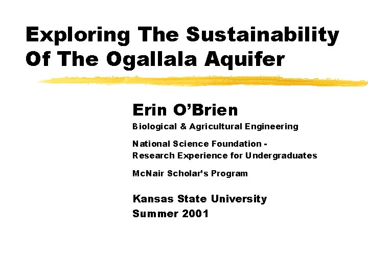 Exploring The Sustainability Of The Ogallala Aquifer Erin O’Brien Biological & Agricultural Engineering National