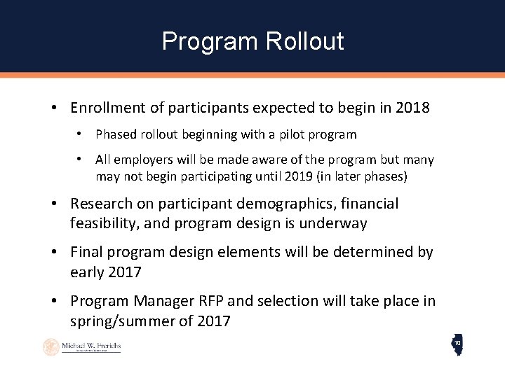 Program Rollout • Enrollment of participants expected to begin in 2018 • Phased rollout