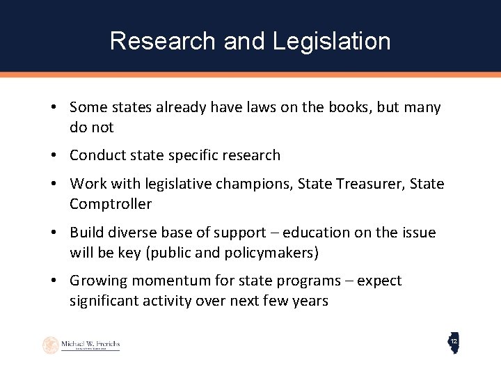 Research and Legislation • Some states already have laws on the books, but many