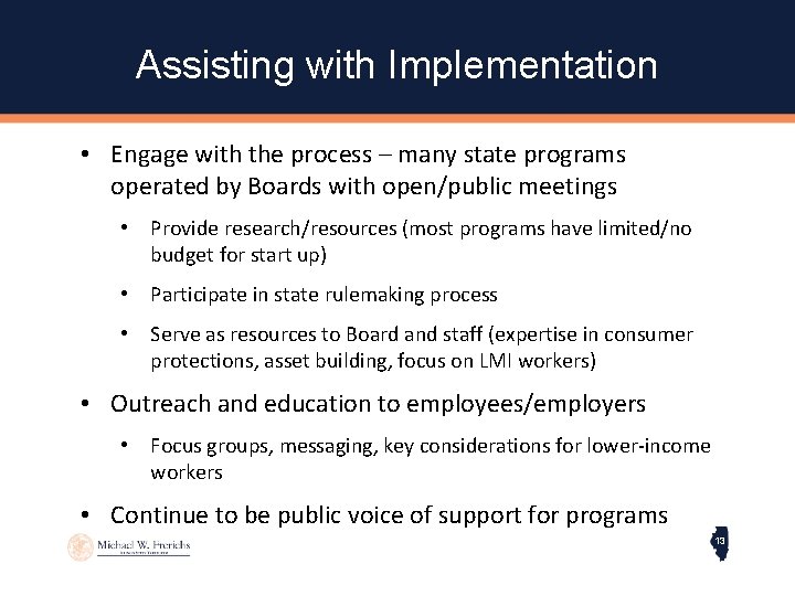 Assisting with Implementation • Engage with the process – many state programs operated by