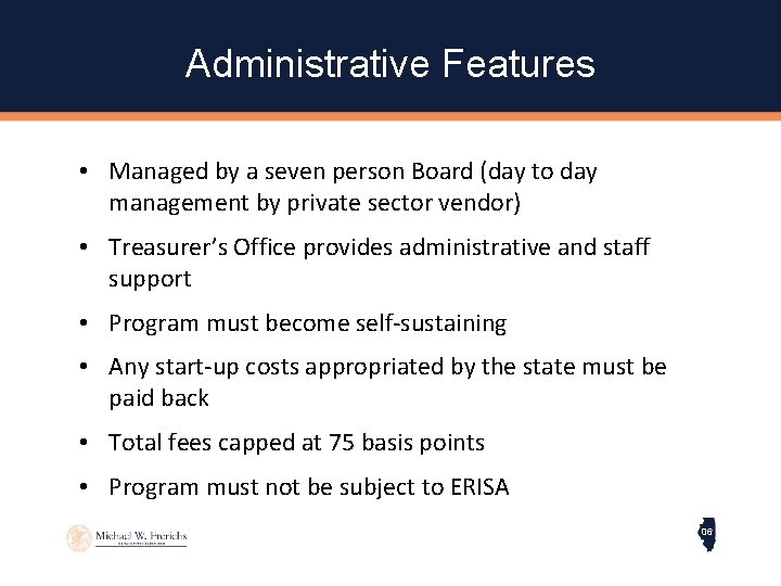 Administrative Features • Managed by a seven person Board (day to day management by