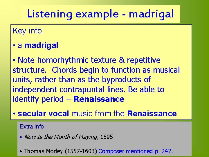 Listening. Music example - madrigal at Court Key info: • a madrigal • Note
