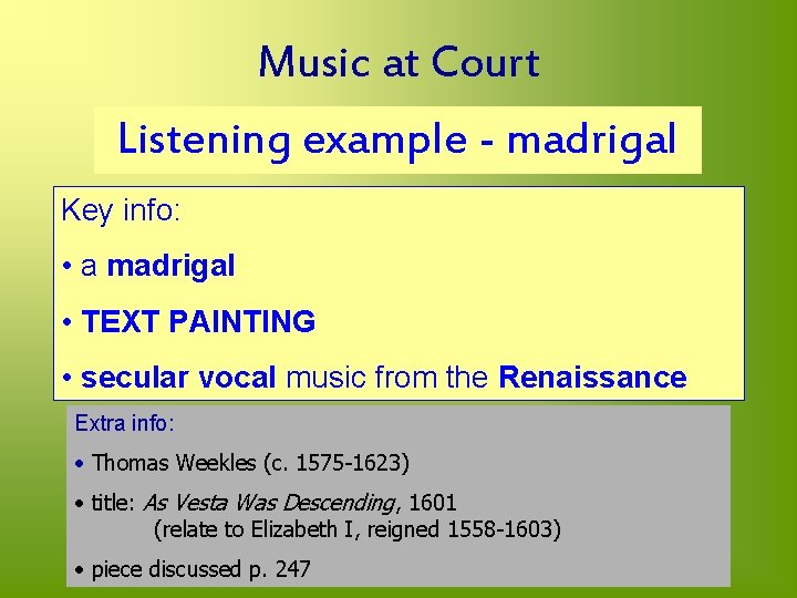 Music at Court Listening example - madrigal Key info: • a madrigal • TEXT