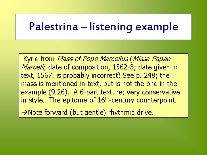 Palestrina – listening example Kyrie from Mass of Pope Marcellus (Missa Papae Marcelli, date