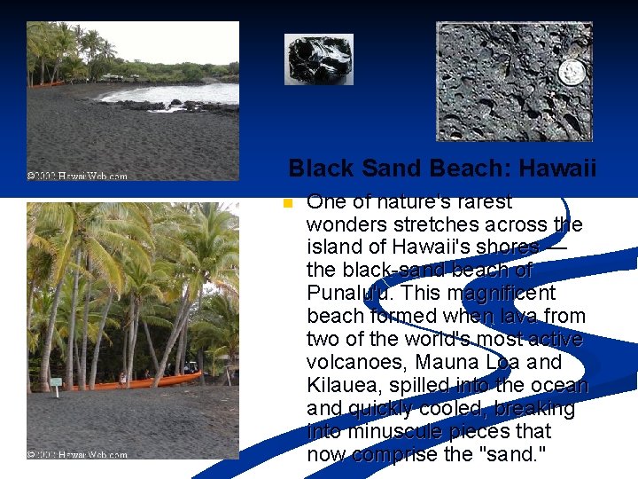 Black Sand Beach: Hawaii n One of nature's rarest wonders stretches across the island