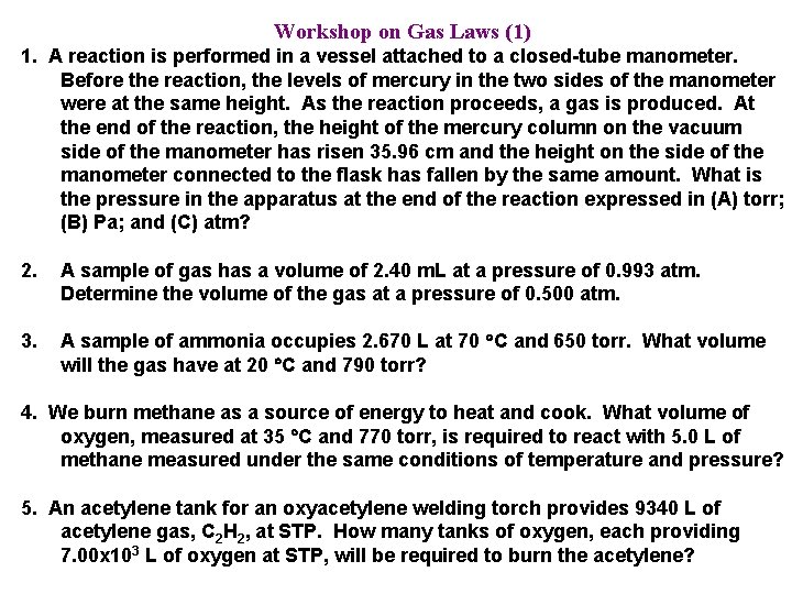 Workshop on Gas Laws (1) 1. A reaction is performed in a vessel attached