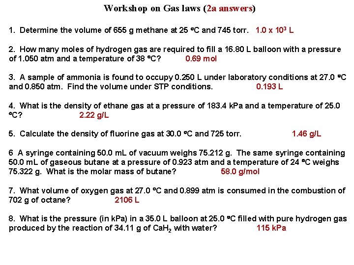 Workshop on Gas laws (2 a answers) 1. Determine the volume of 655 g