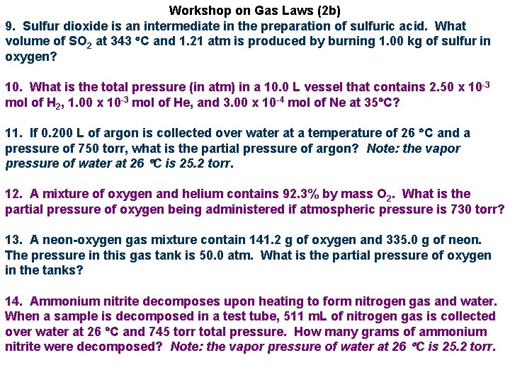 Workshop on Gas Laws (2 b) 9. Sulfur dioxide is an intermediate in the