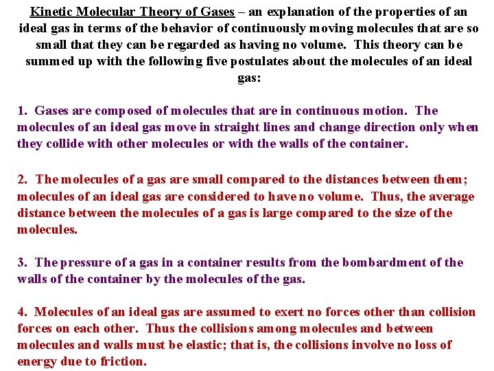 Kinetic Molecular Theory of Gases – an explanation of the properties of an ideal Kinetic Molecular Theory of Gases – an explanation of the properties of an ideal