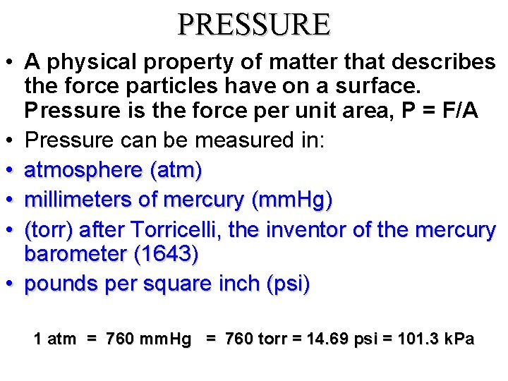 PRESSURE • A physical property of matter that describes the force particles have on