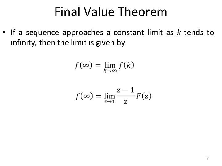 Final Value Theorem • If a sequence approaches a constant limit as k tends