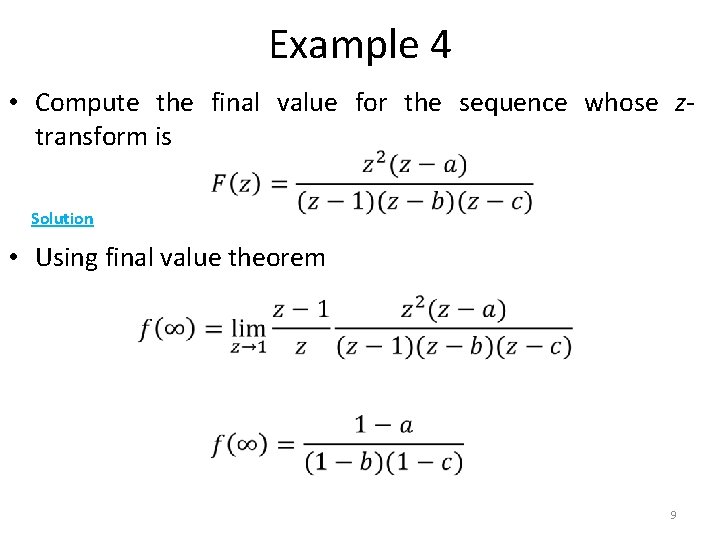 Example 4 • Compute the final value for the sequence whose ztransform is Solution