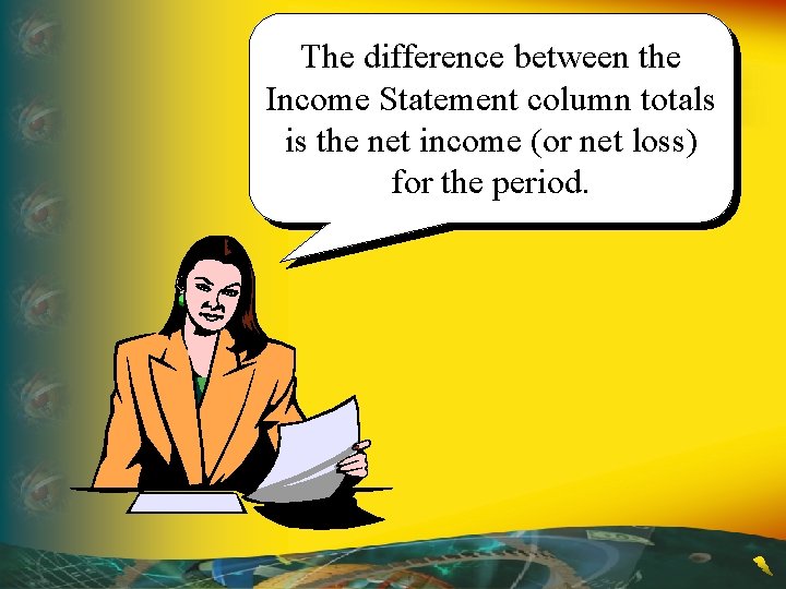 The difference between the Income Statement column totals is the net income (or net