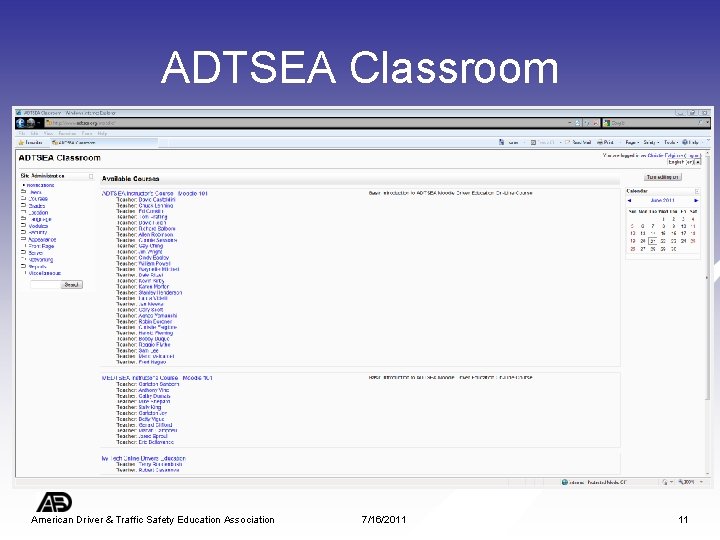 ADTSEA Classroom American Driver & Traffic Safety Education Association 7/16/2011 11 ADTSEA Classroom American Driver & Traffic Safety Education Association 7/16/2011 11