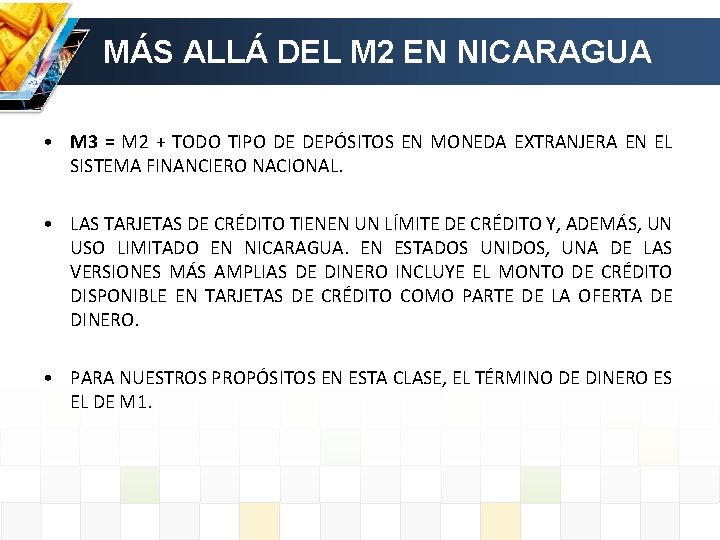 MÁS ALLÁ DEL M 2 EN NICARAGUA • M 3 = M 2 +