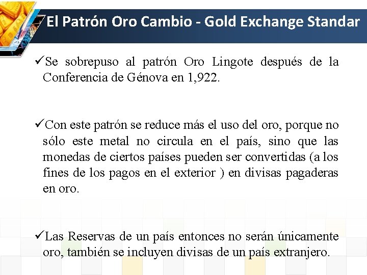 El Patrón Oro Cambio - Gold Exchange Standar üSe sobrepuso al patrón Oro Lingote
