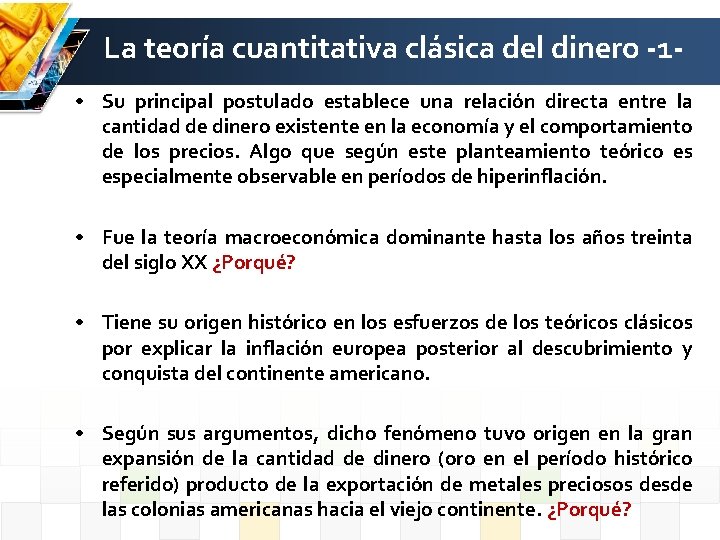 La teoría cuantitativa clásica del dinero -1 • Su principal postulado establece una relación