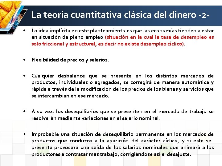 La teoría cuantitativa clásica del dinero -2 • La idea implícita en este planteamiento