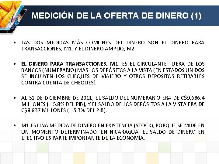 MEDICIÓN DE LA OFERTA DE DINERO (1) • LAS DOS MEDIDAS MÁS COMUNES DEL