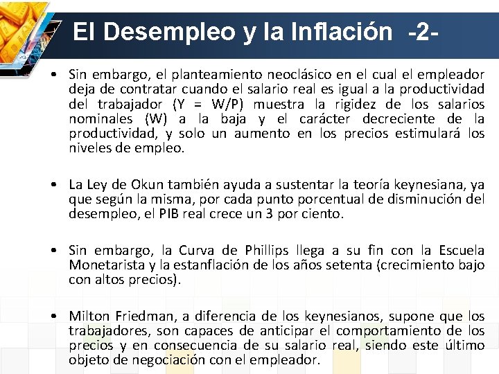 El Desempleo y la Inflación -2 • Sin embargo, el planteamiento neoclásico en el