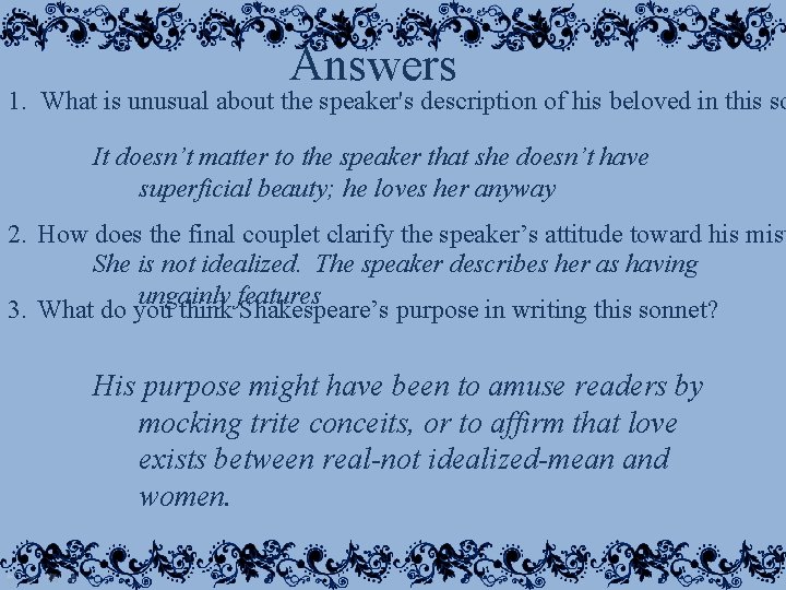 Answers 1. What is unusual about the speaker's description of his beloved in this