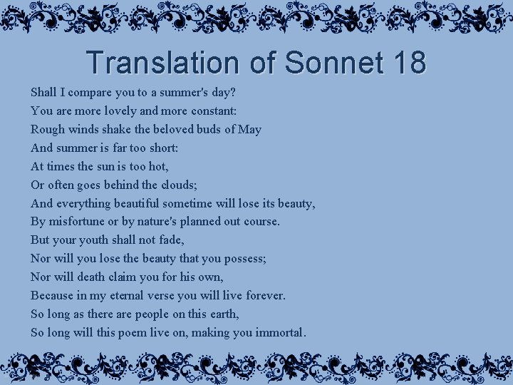 Translation of Sonnet 18 Shall I compare you to a summer's day? You are